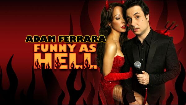 Funny As Hell Adam Ferrara