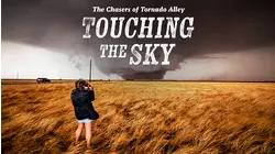 The Chasers of Tornado Alley: Touching the Sky