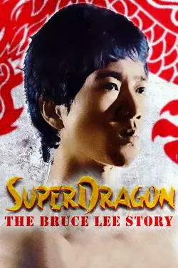 Superdragon: The Bruce Lee Story