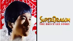 Superdragon: The Bruce Lee Story