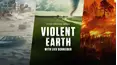 Violent Earth