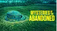 Mysteries of the Abandoned