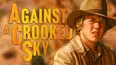Against a Crooked Sky