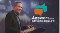 Answers with Bayless Conley