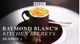 Raymond Blanc's Kitchen Secrets