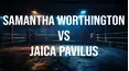Samantha Worthington vs Jaica Pavilus