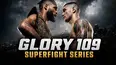 LIVE: GLORY 109 SuperFight Series