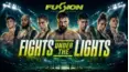LIVE: Fusion Fight League: Fights Under the Lights