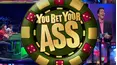 You Bet Your Ass