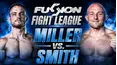 Fusion Fight League: Smith vs. Miller