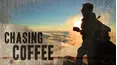 Chasing Coffee