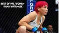 Best of PFL Women: Kana Watanabe