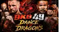 BKB Bare Knuckle 49: Dance of the Dragons