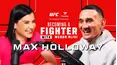 Becoming a Fighter: Max Holloway