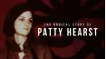 The Radical Story of Patty Hearst