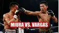 Boxing's Best of 2015: Miura vs. Vargas
