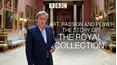 Art, Passion and Power: The Story of the Royal Collection
