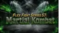 Flex Fight Series 57: Martial Kombat