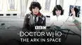Classic Doctor Who: The Ark in Space