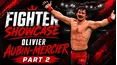 Fighter Showcase: Olivier Aubin-Mercier (Part 2)
