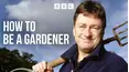 How to Be a Gardener